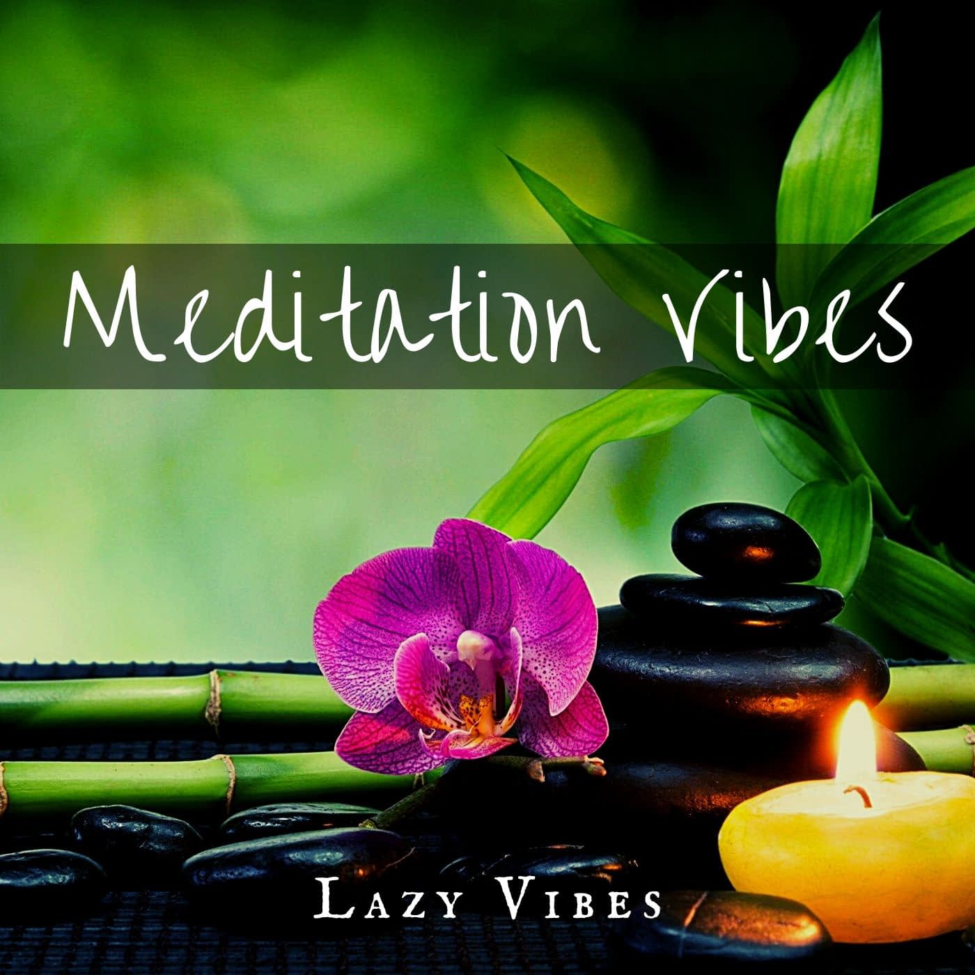 Meditation Vibes – Lazy Vibes Music