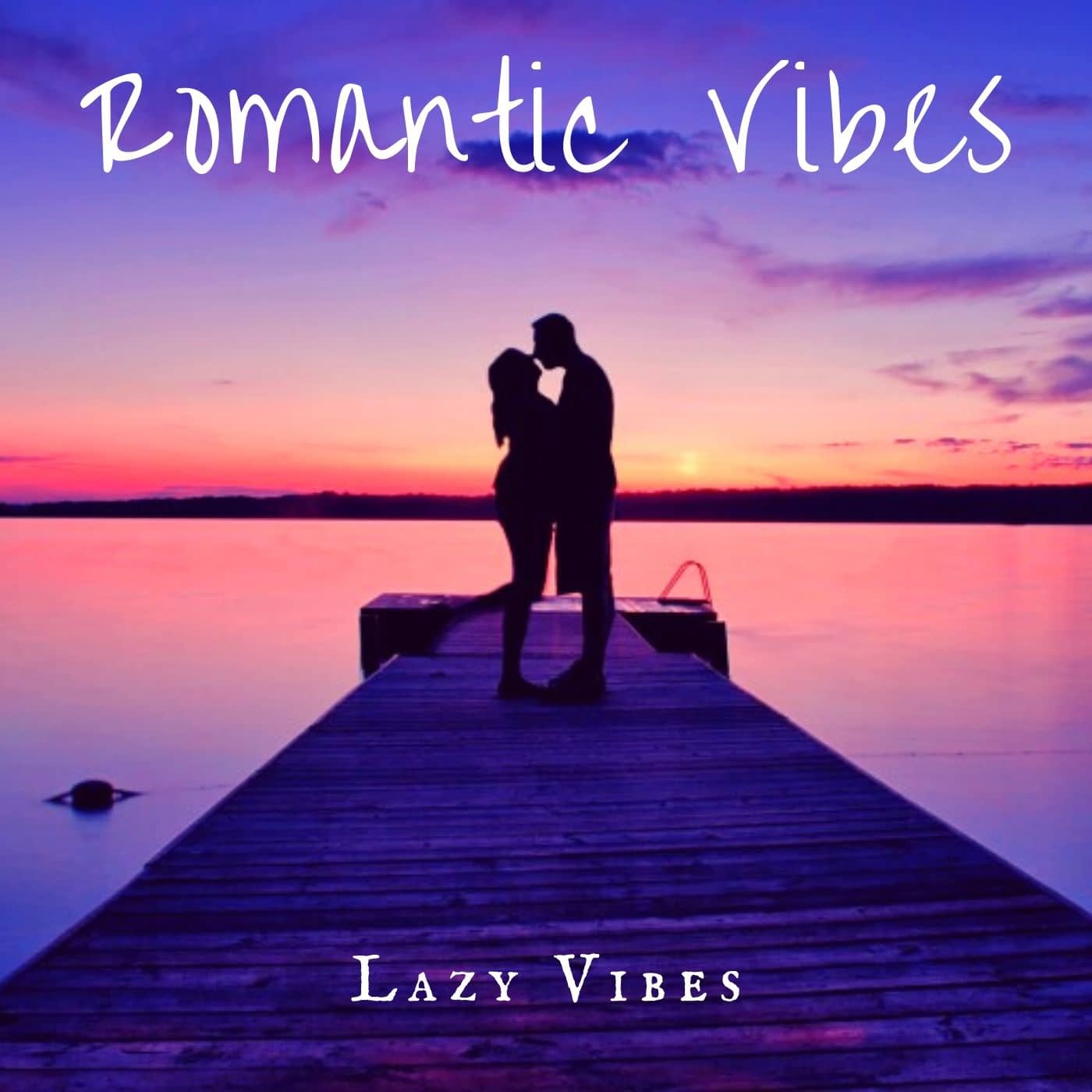 Romantic Vibes – Lazy Vibes Music