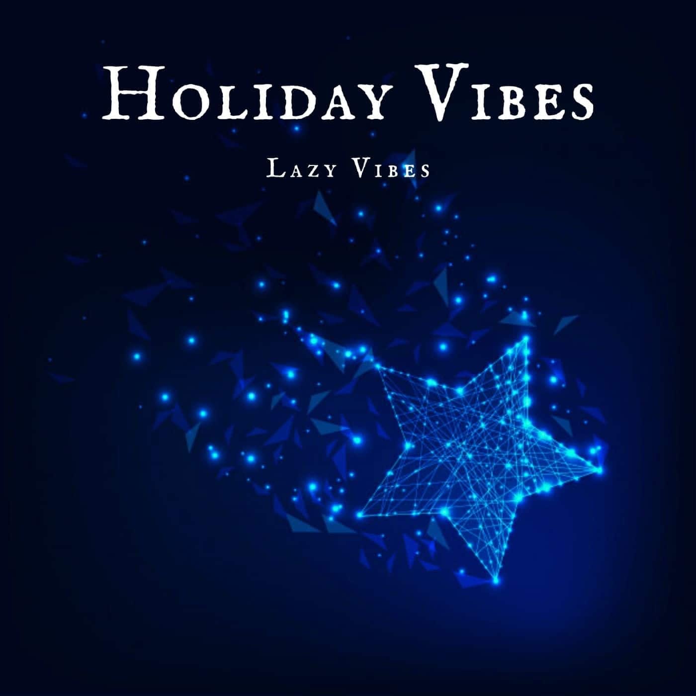 Holiday Vibes – Lazy Vibes Music